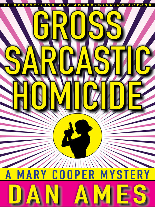 Title details for Gross Sarcastic Homicide by Dan Ames - Available